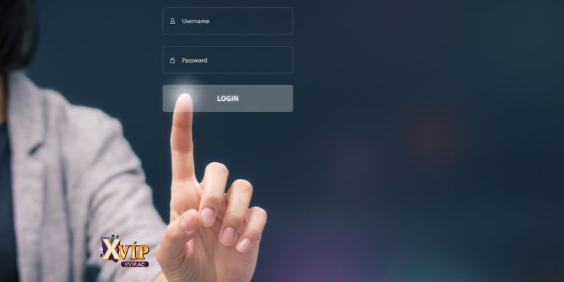 Luôn phải giữ gìn thông tin đăng nhập Xvip dễ dàng, thuận lợi